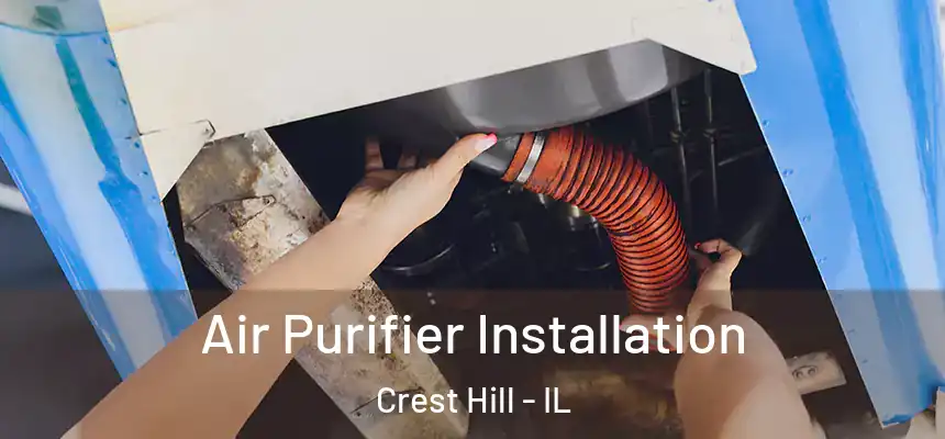  Air Purifier Installation Crest Hill - IL