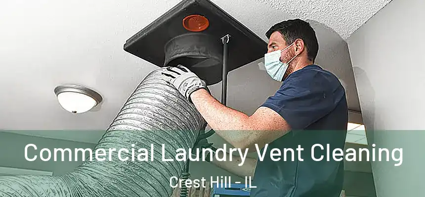  Commercial Laundry Vent Cleaning Crest Hill - IL
