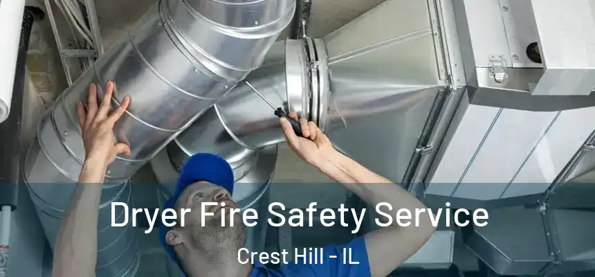 Dryer Fire Safety Service Crest Hill - IL