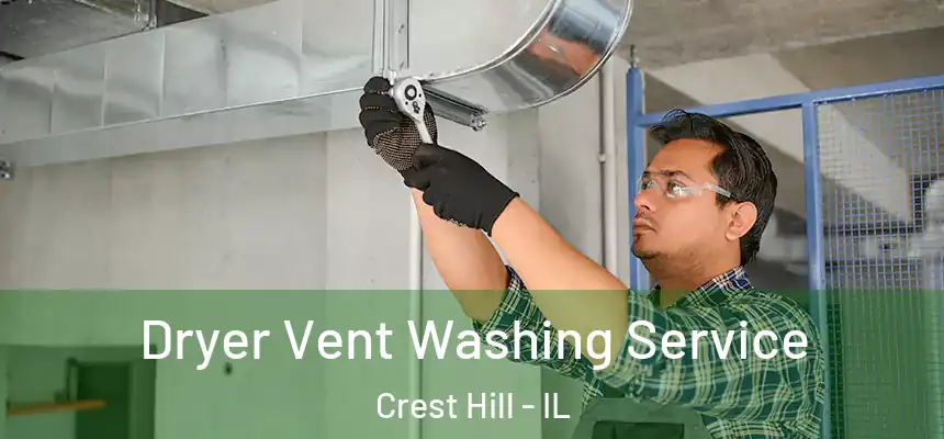 Dryer Vent Washing Service Crest Hill - IL