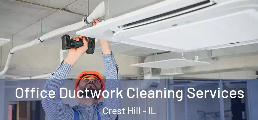 Office Ductwork Cleaning Services Crest Hill - IL