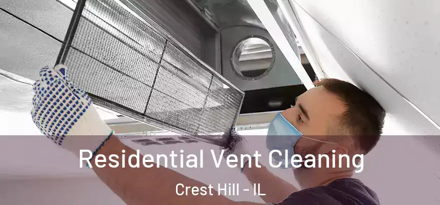 Residential Vent Cleaning Crest Hill - IL