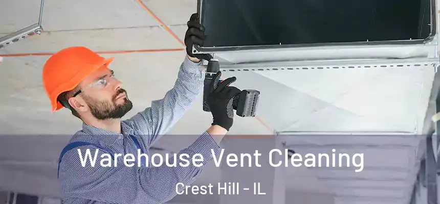  Warehouse Vent Cleaning Crest Hill - IL