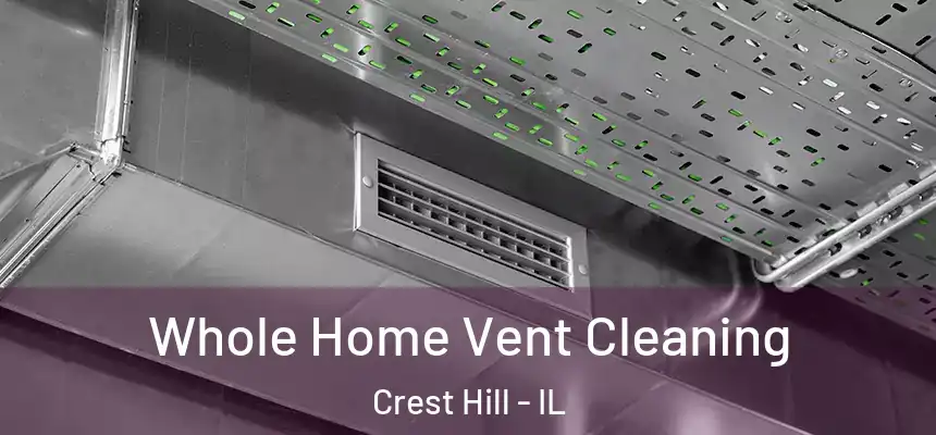  Whole Home Vent Cleaning Crest Hill - IL