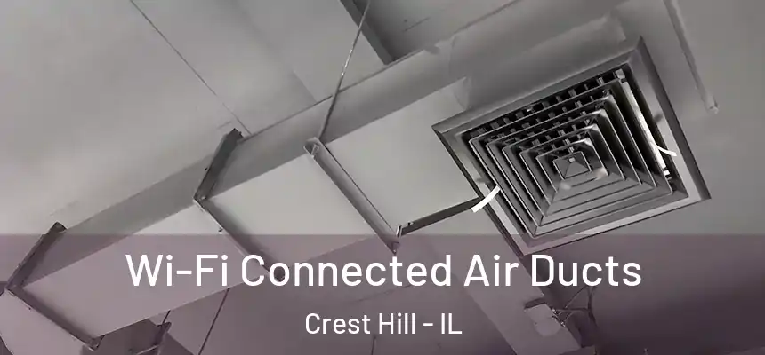  Wi-Fi Connected Air Ducts Crest Hill - IL